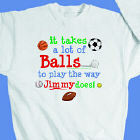 Takes A Lot of Balls Sweatshirt